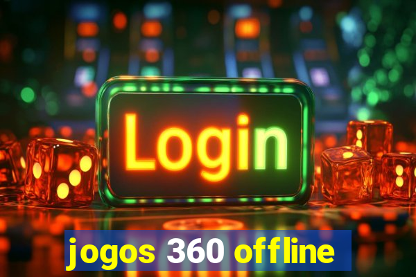 jogos 360 offline